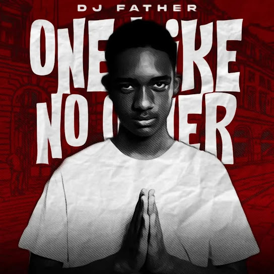 DJ Father – One Like No Other EP