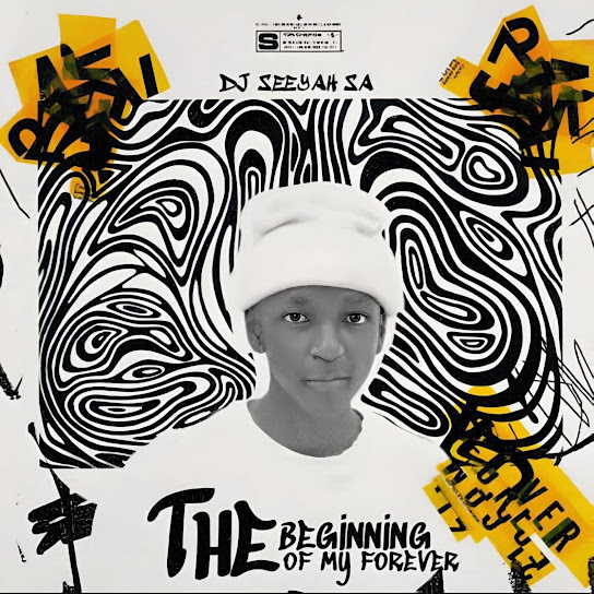 DJ Seeyah SA – The Beginning Of My Forever Ep