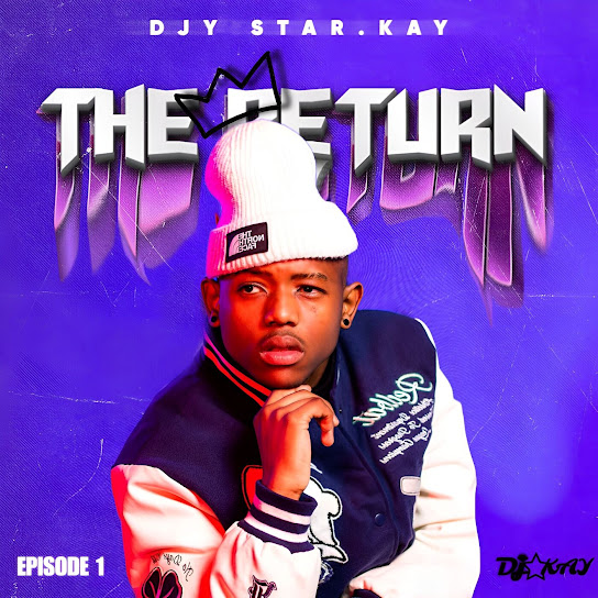 DJY Star.Kay – The Return ( Episode 1) Ep