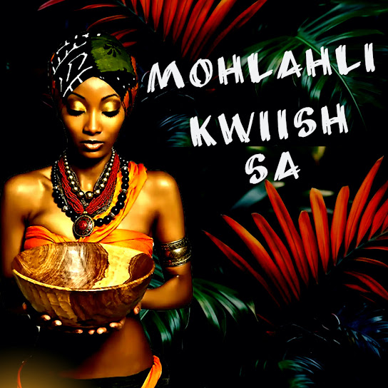 Kwiish SA – Mohlahli ft. Dj LuSoul